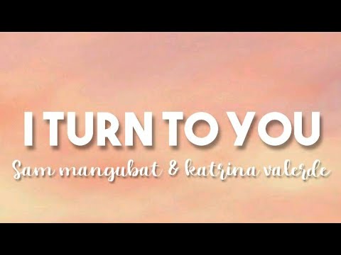 I Turn To You   Sam Mangubat  Katrina Valerde Cover Lyrics