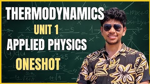 Thermodynamics | Unit 1 | Oneshot | Applied Physics -1