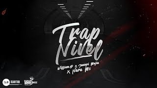 William.D - Trap Nivel Remix (ft. Juanpi Mejia, Nara MC)