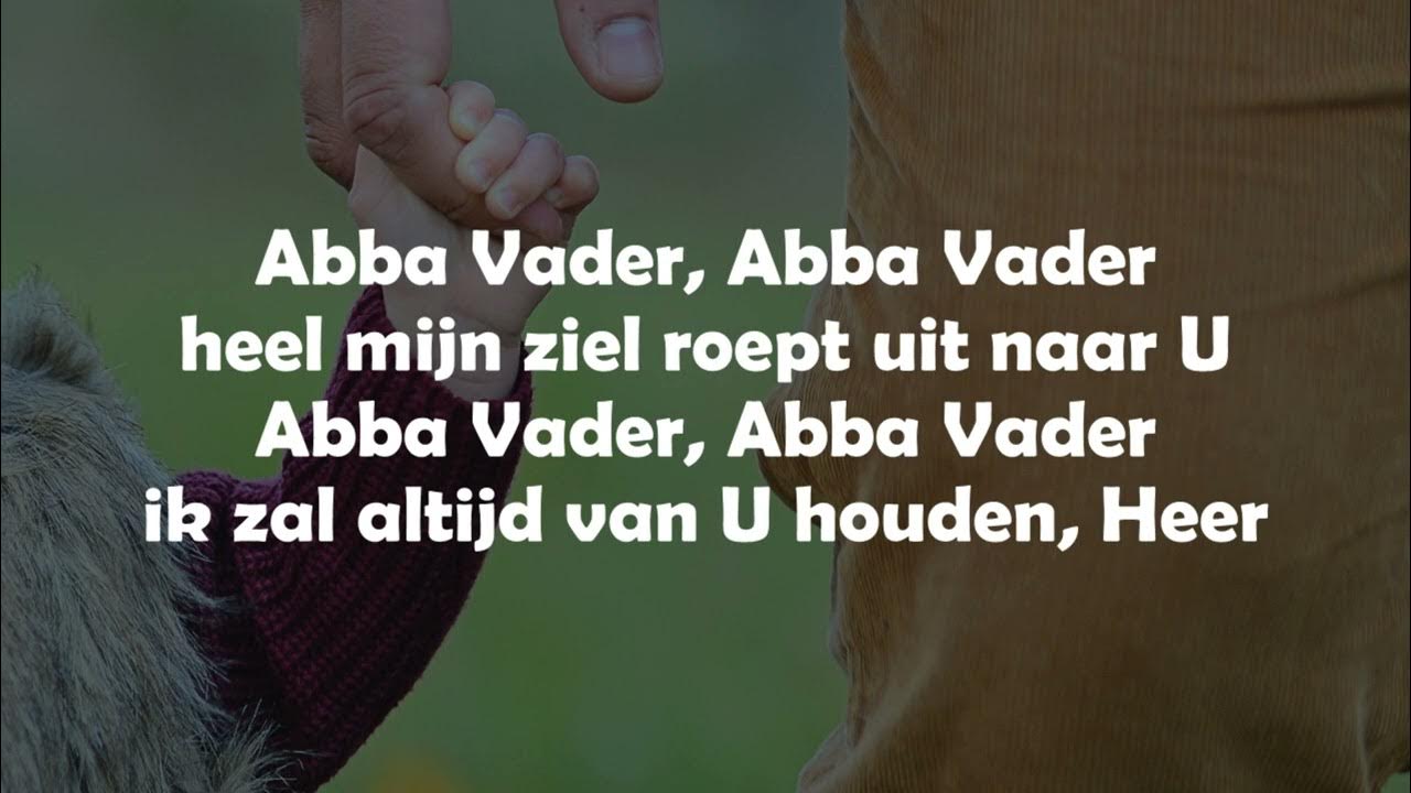 Opwekking met tekst 261 Abba, Vader YouTube Opwekking met tekst 261 Abba, Vader YouTube