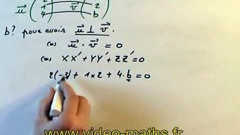 Condition pour que deux vecteurs soient orthogonaux. PRODUIT SCALAIRE