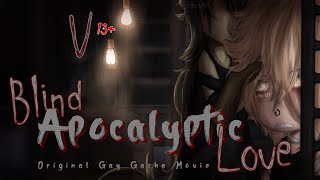 V : Blind Apocalyptic Love | 13+ | Original Gay Gacha Movie | 451k-455k Subscroobler Special