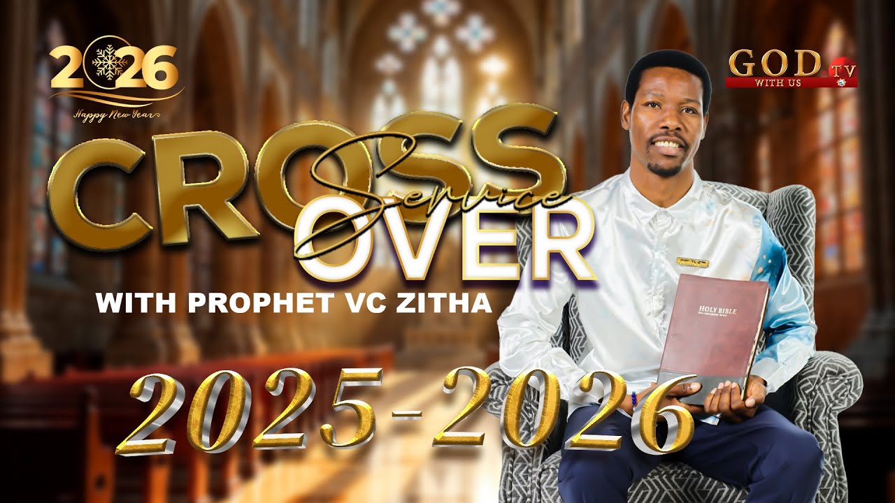 Cross Over Service With Prophet VC Zitha | 31 December 2025 | The Year Of Collecting Fallen Mantles