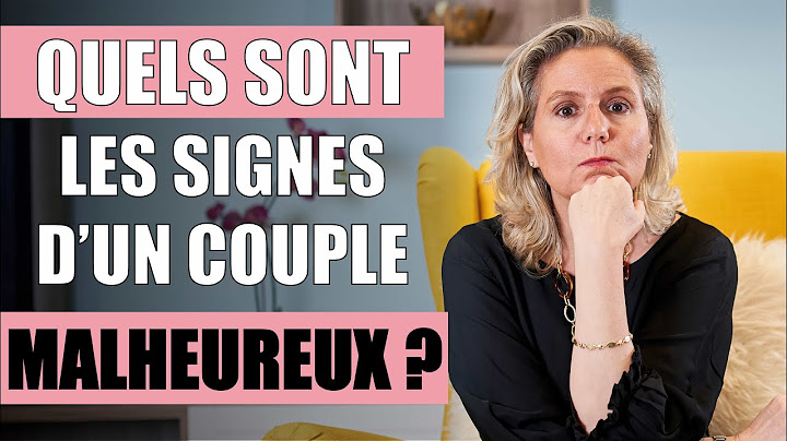 Quels sont les signes qu'un COUPLE est MALHEUREUX ?