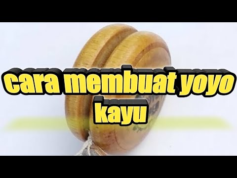 Video: Cara Membuat Yo-yo Anda Sendiri Dari Kayu