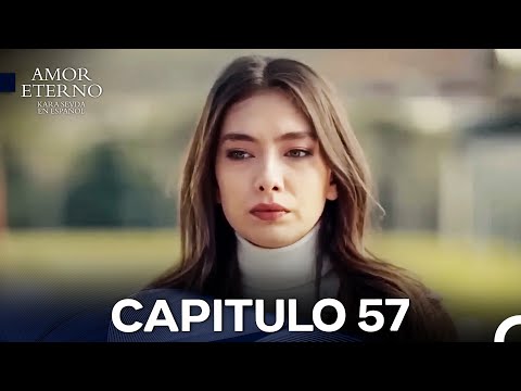 Amor Eterno Capítulo 57 Versión Larga Doblado En Español 
