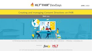 Bob Lou - Creating and managing Consent Directives on FHIR | DevDays June 2022