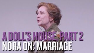 A Doll's House, Part 2 | Nora On: Marriage