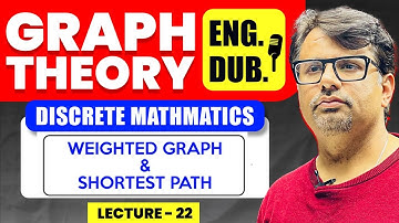 Weighted Graph & Shortest Path with Examples | Discrete Mathematics in English By GP Sir