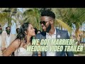 We Finally Got Married! + Wedding Teaser Trailer