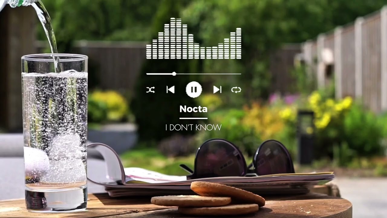 Nocta – I Don’t Know | Chill Vibes