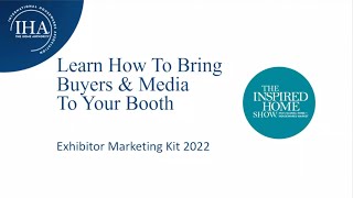 EMK - Learn How to Bring Buyers & Media to Your Booth
Join Nancy Michael, Director of Trade Show Business Development, and Debbie Teschke, Senior Manager, Public Relations and Communications, as they walk you through the Exhibitor Marketing Kit and guide you on how to maximize your opportunities for a productive and profitable experience at the Inspired Home Show with a focus on services with upcoming deadlines. EMK - Learn How to Bring Buyers & Media to Your Booth