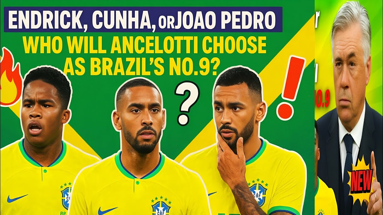 Carlo Ancelotti Solves Brazil’s Striker Crisis? Cunha, João Pedro or Endrick for Number 9?