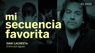 La secuencia favorita de 'ENTRE DOS AGUAS' de Isaki Lacuesta