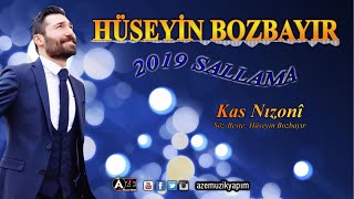 Hüseyin Bozbayır - Kas Nızonî (Yeni 2019)