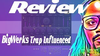 Review BigWerks Trap Influenced Kontakt 5 Library | By King David Trap Monsters plugins
