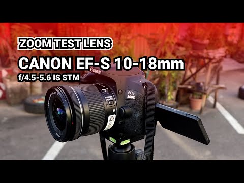 Zoom Test Lens Canon EF-S 10-18mm f/4.5-5.6 IS STM - Tes Jarak Zoom Lensa Canon