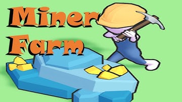 Miner Farm - Gameplay Walkthrough Part 1 Tutorial