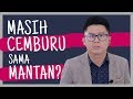 Tips 5 mengatasi rasa cemburu pada mantan