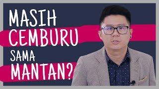 Tips #5 Mengatasi Rasa Cemburu Pada Mantan