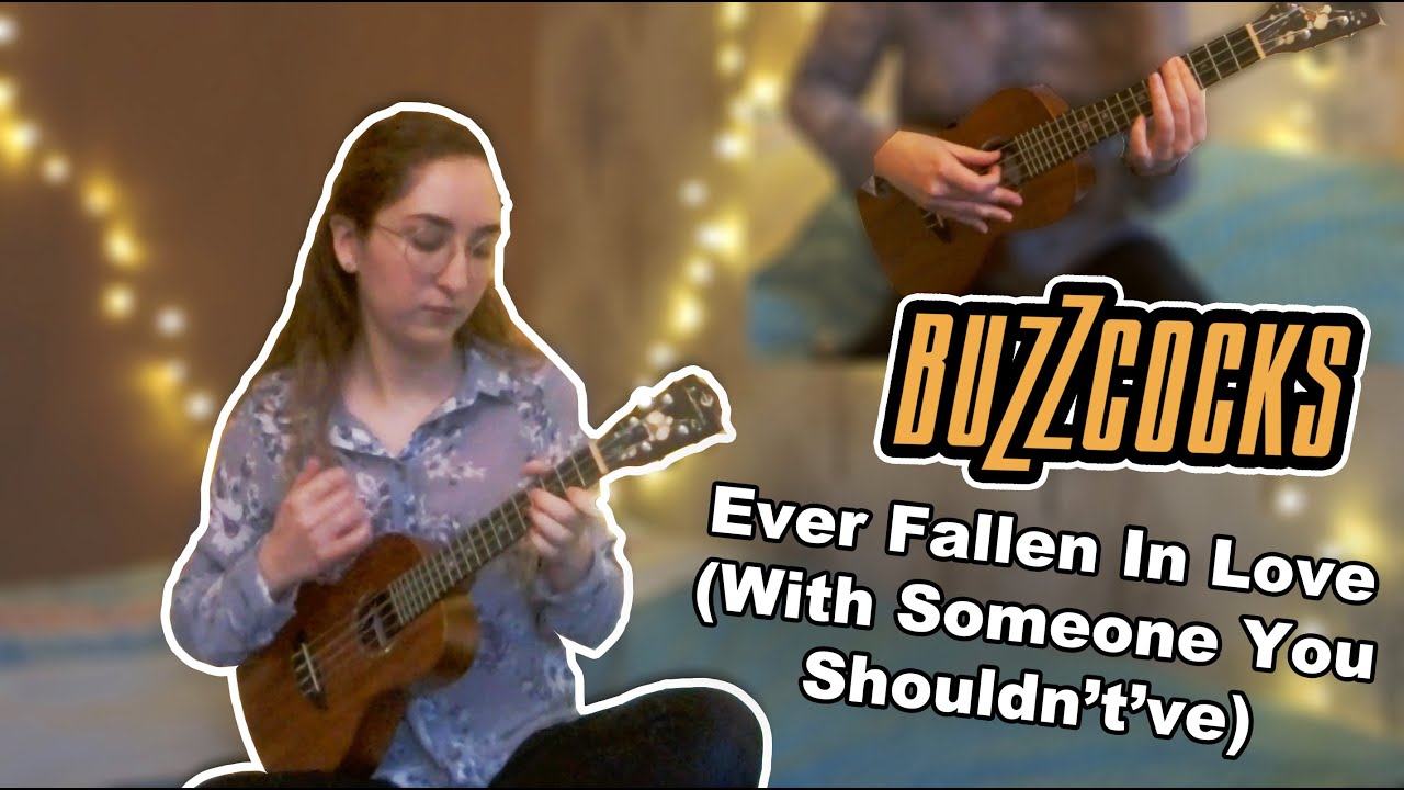 Ever Fallen In Love (With Someone You Shouldn't've) by Buzzcocks