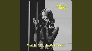 Walk You Home Safe
