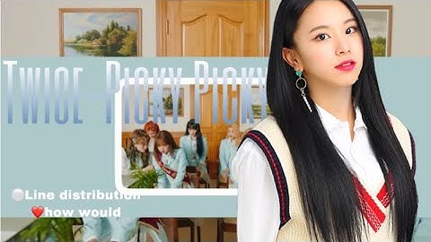How would twice sing Weki Meki Picky Picky | Line distribution
