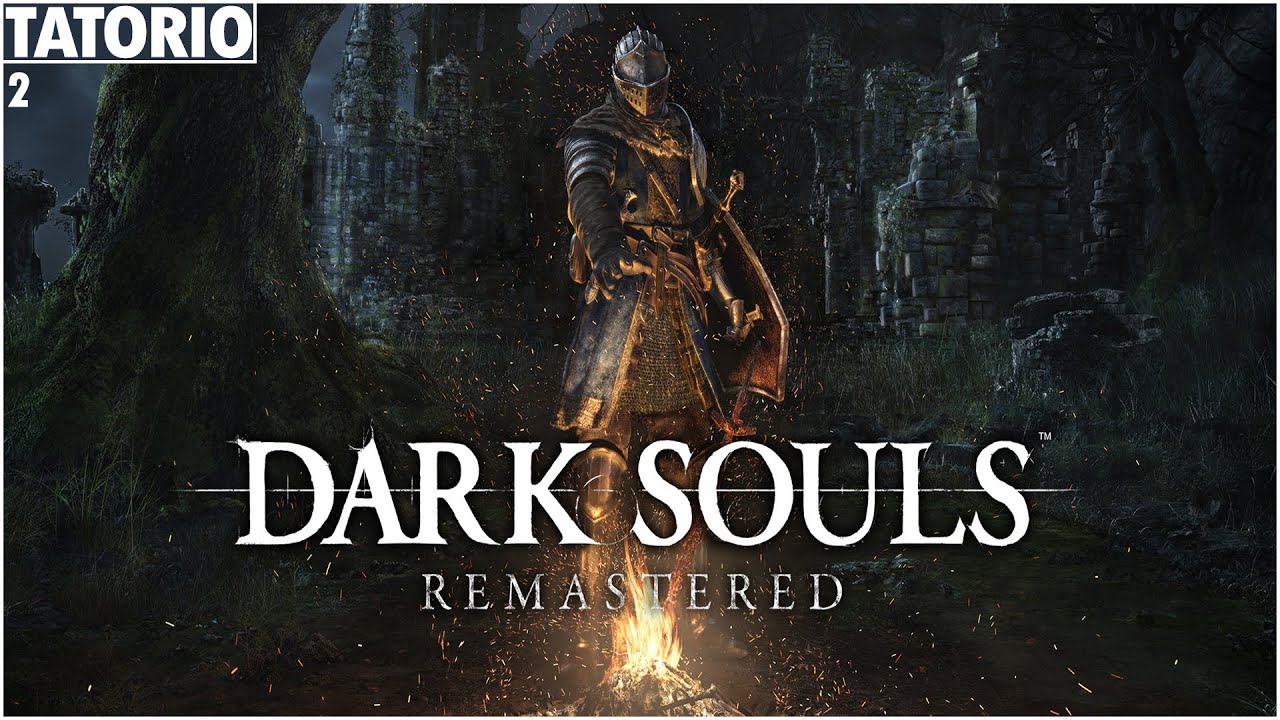 Tatorio проходит Dark Souls: Remastered - Часть 2