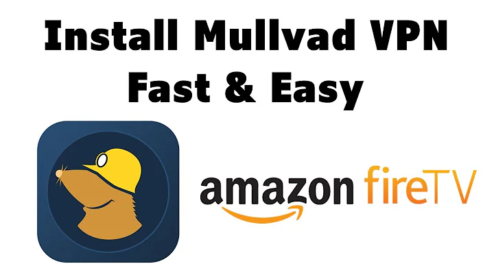 How to Install Mullvad VPN on Your Amazon Fire TV Stick