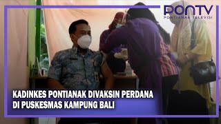 Kadinkes Pontianak Divaksin Perdana Di Puskesmas Kampung Bali