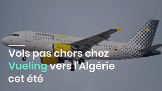 Vols pas chers chez Vueling vers l'Algérie cet été