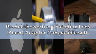 Produktbewertung Fotodiox Lens Mount Adapter Compatible with Manual Focus Micro Four Thirds Mount Le
