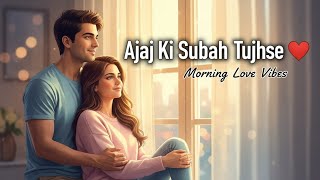 “Aaj Ki Subah Tujhse ❤️ | New Hindi Love Song 2025 | Daily Life Romantic Song” screenshot 5