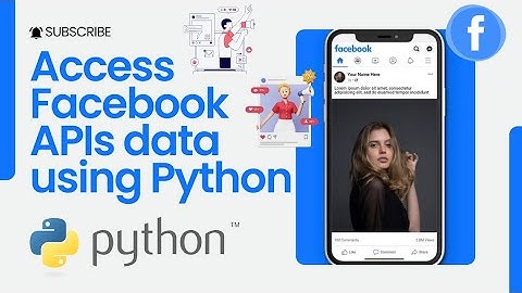 A Simple Guide to Access Facebook APIs Using Python Requests | facebook graph api tutorial