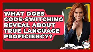 Famous What Does Code-switching Reveal About True Language Proficiency? - Anthropology Insights Net Worth
