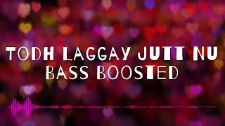 💛 Todh Laggay Jutt Nu 💛 - Bass Boosted