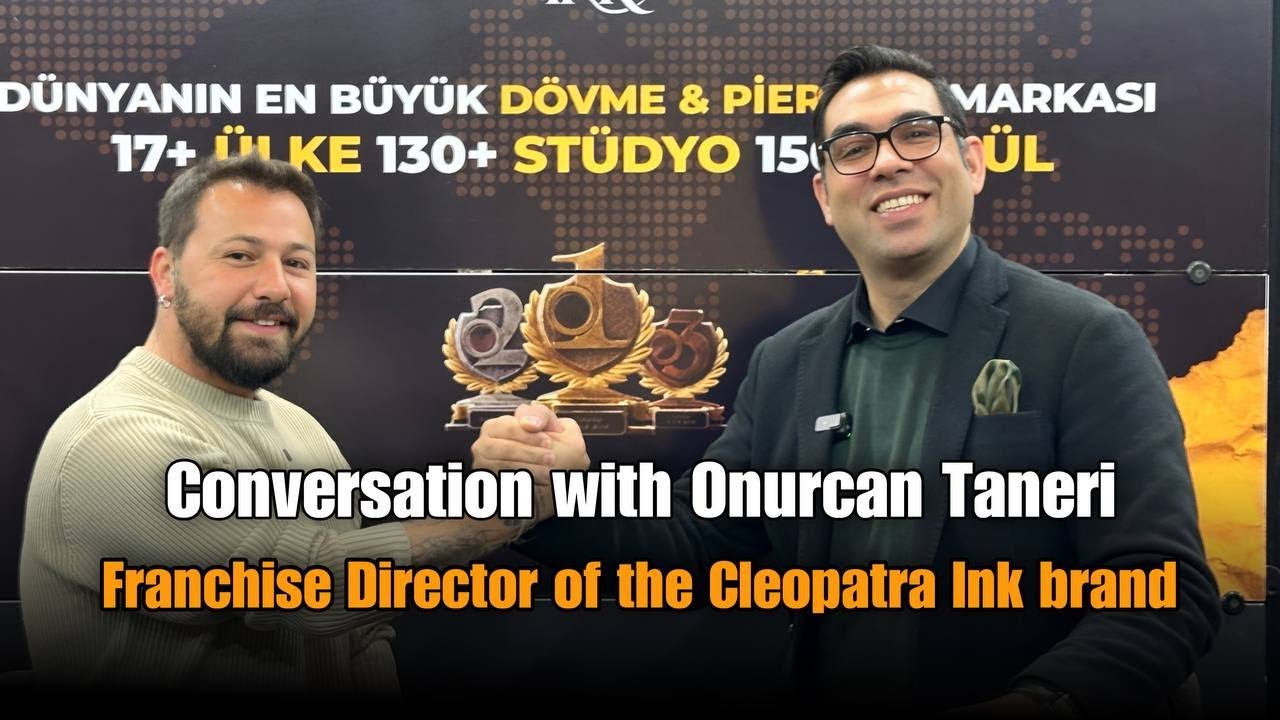 “Conversation with Onurcan Taneri, Franchise Director of the Cleopatra Ink brand”