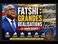 FATSHI — Les Grandes Réalisations de Félix Tshisekedi qui Changent le Congo !
