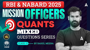 RBI & NABARD 2025 | RBI Grade B Quant Mixed Questions Class #5 | Quant By Rahul Meena