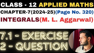 2 Question Exercise 7.1 l Chapter 7 l INTEGRALS l Class 12th Applied Maths l M L Aggarwal 2024-25