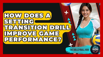How Does A Setting Transition Drill Improve Game Performance? - The Volleyball Hub