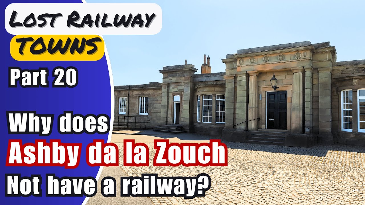 Ashby-de-la-Zouch Lost Railway Town