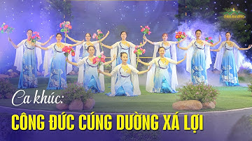 Bài hát: Công đức cúng dường Xá lợi