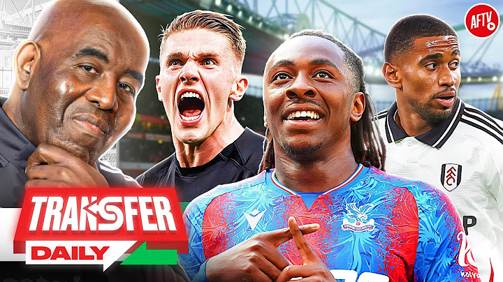 Arsenal vs Chelsea For Eze, Gyokeres Update, Nelson To Fulham! | Transfer Daily