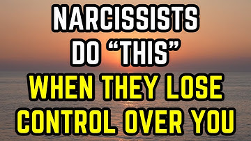 8 things NARCISSISTS do when they lose control over you