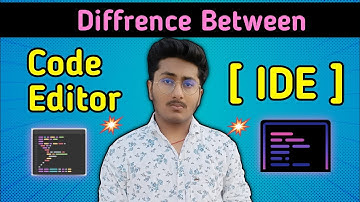 Code Editor vs IDEs ? Defference Between Code Editor and IDE | Which One is Better?