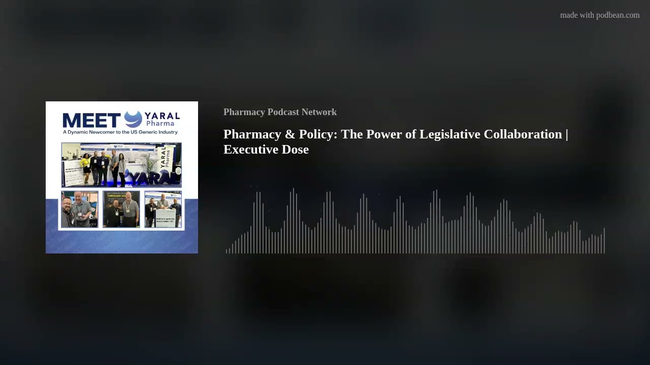 Pharmacy & Policy: The Power of Legislative Collaboration | Executive Dose