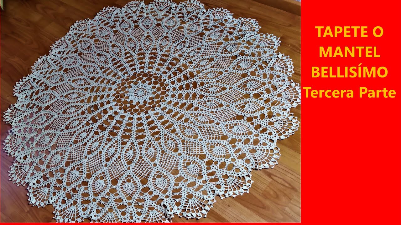 TAPETE O MANTEL BELLISÍMO. TUTORIAL. Tercera Parte