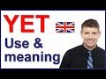 YET - Use and meaning in English