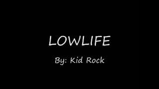 Download lagu Lowlife- Kid Rock